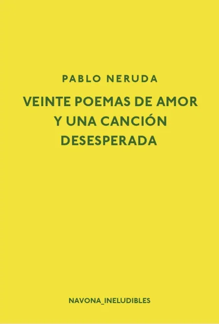 VEINTE POEMAS DE AMOR Y UNA CANCIÓN DESESPERADA