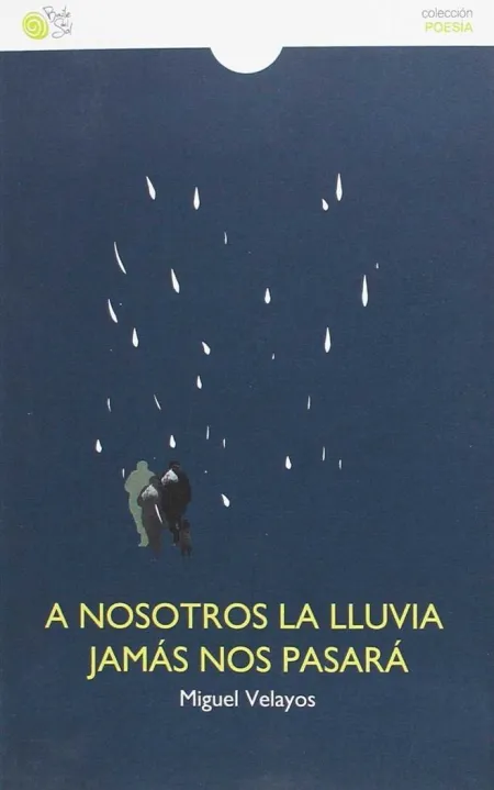 A NOSOTROS LA LLUVIA JAMAS NOS PASARA