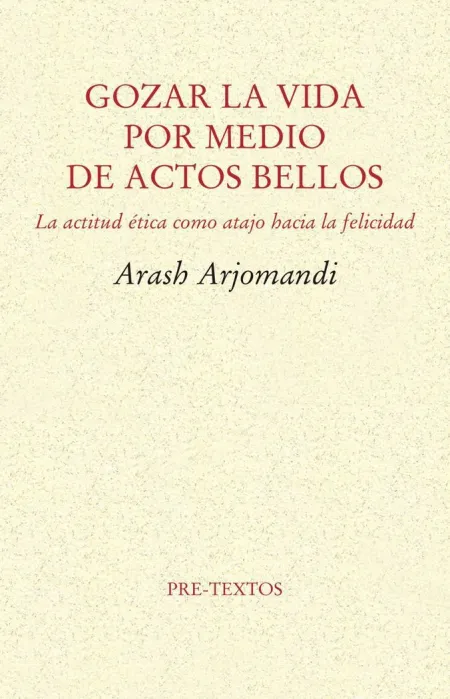 GOZAR LA VIDA POR MEDIO DE ACTOS BELLOS
