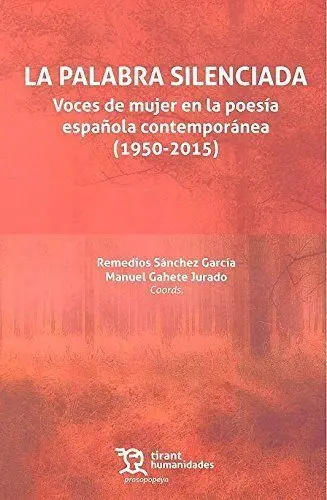 LA PALABRA SILENCIADA: VOCES DE MUJER EN LA POESÍA ESPAÑOLA CONTEMPORÁNEA (1950-