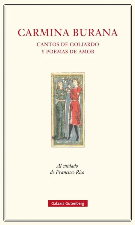 CARMINA BURANA. CANTOS DE GOLIARDO Y POEMAS DE AMOR