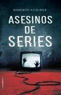 ASESINOS DE SERIES (ASESINOS DE SERIES 1)