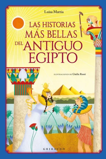 LAS HISTORIAS MÁS BELLAS DEL ANTIGUO EGIPTO