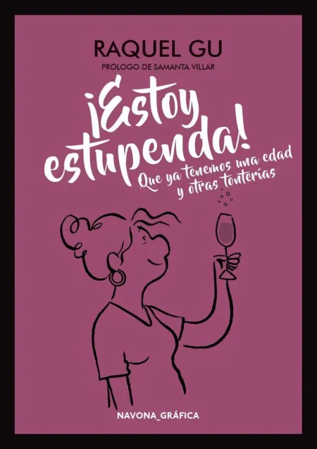 ¡ESTOY ESTUPENDA! QUE YA TENEMOS UNA EDAD Y OTRAS TONTERÍAS
