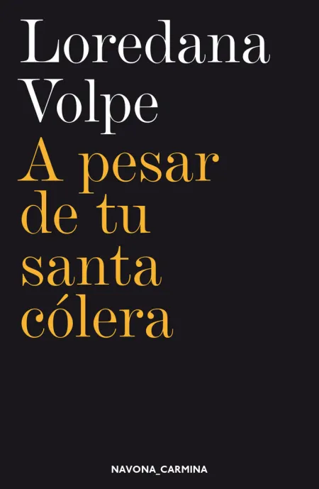 A PESAR DE TU SANTA CÓLERA