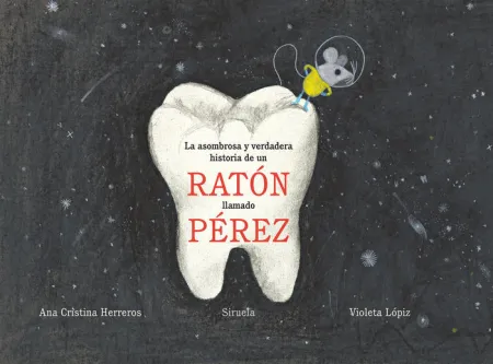 LA ASOMBROSA Y VERDADERA HISTORIA DE UN RATÓN LLAMADO PÉREZ
