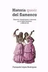 HISTORIA QUEER DEL FLAMENCO (4ªED)