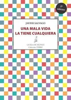UNA MALA VIDA LA TIENE CUALQUIERA