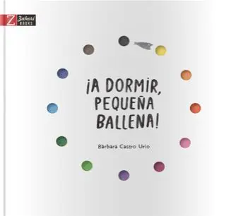 ¡A DORMIR, PEQUEÑA BALLENA!