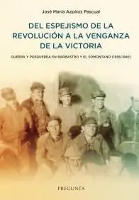 DEL ESPEJISMO DE LA REVOLUCIÓN A LA VENGANZA DE LA VICTORIA