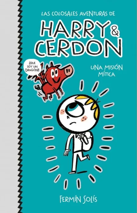 LAS COLOSALES AVENTURAS DE HARRY Y CERDON 1 - UNA MISIÓN MÍTICA