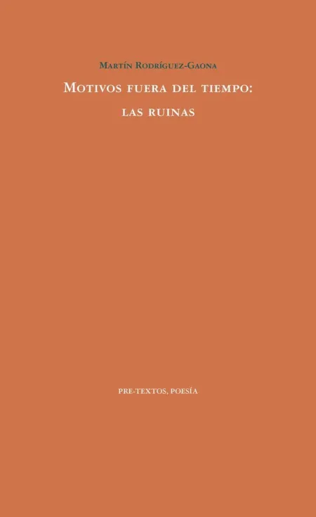 MOTIVOS FUERA DEL TIEMPO: LAS RUINAS