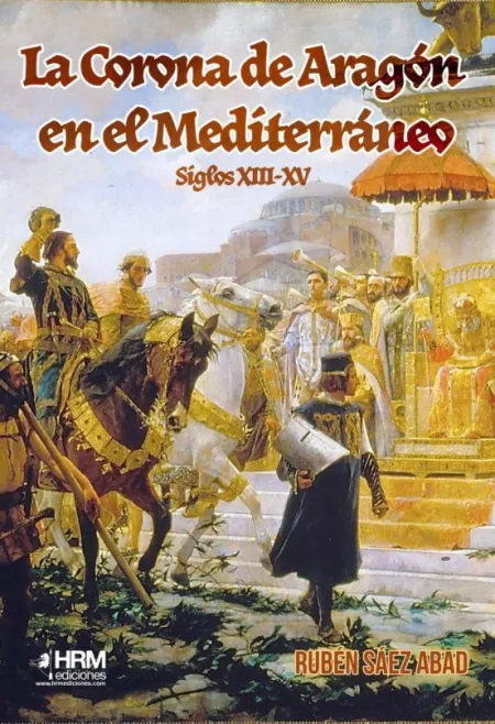 LA CORONA DE ARAGÓN EN EL MEDITERRÁNEO (SIGLOS XIII-XV)