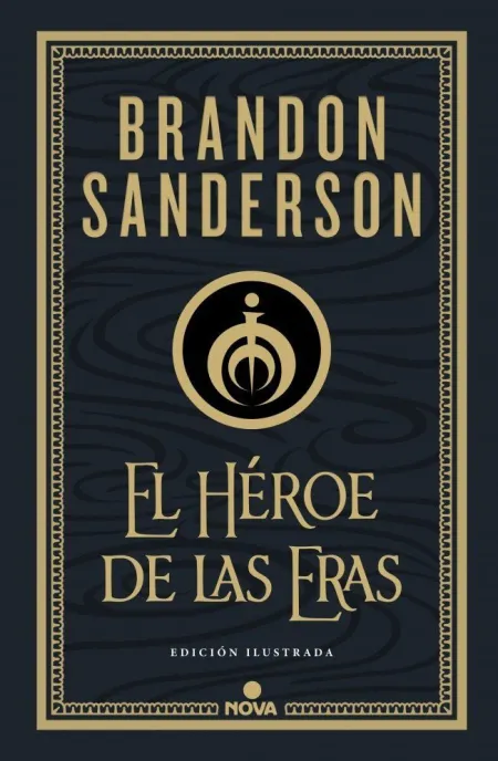 EL HÉROE DE LAS ERAS (TRILOGÍA ORIGINAL MISTBORN: EDICIÓN ILUSTRADA 3)