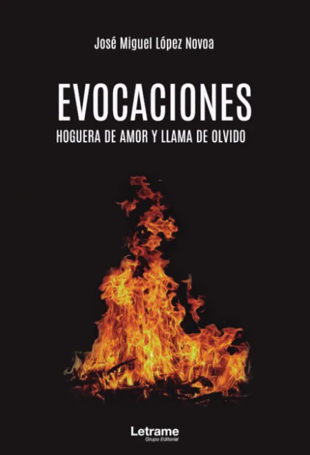 EVOCACIONES. HOGUERA DE AMOR Y LLAMA DE OLVIDO