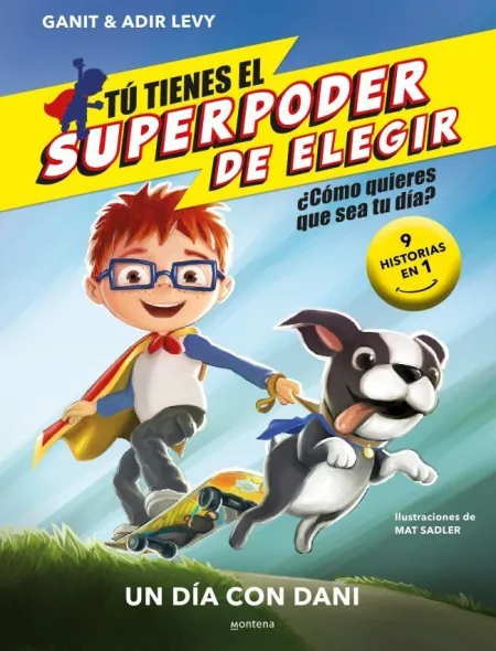 TÚ TIENES EL SUPERPODER DE ELEGIR 1 - UN DÍA CON DANI