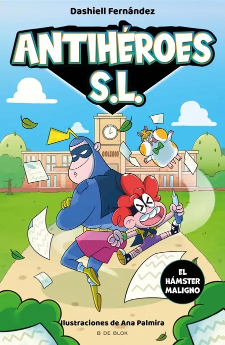 ANTIHÉROES, S.L. 1 - EL HÁMSTER MALIGNO
