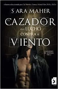 EL CAZADOR QUE LUCHO CONTRA EL VIENTO (VOL 2)