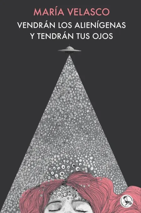 VENDRÁN LOS ALIENÍGENAS Y TENDRÁN TUS OJOS
