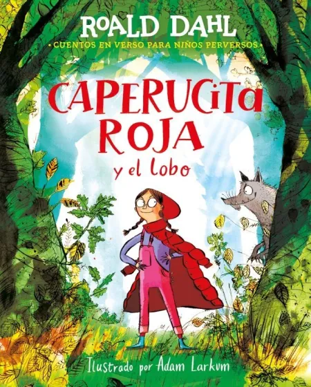 CAPERUCITA ROJA Y EL LOBO (CUENTOS EN VERSO PARA NIÑOS PERVERSOS)