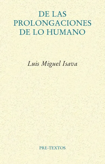 DE LAS PROLONGACIONES DE LO HUMANO