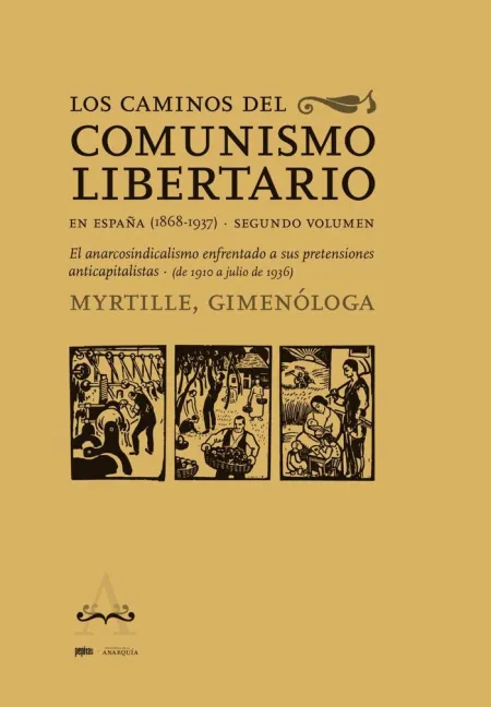 LOS CAMINOS DEL COMUNISMO LIBERTARIO EN ESPAÑA (1868-1937). SEGUNDO VOLUMEN