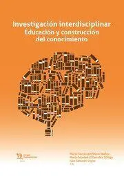 INVESTIGACIÓN INTERDISCIPLINAR. EDUCACIÓN Y CONSTRUCCIÓN DEL CONOCIMIENTO