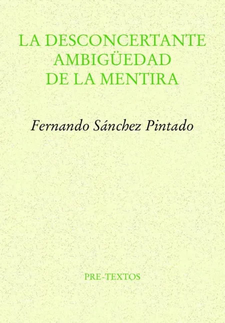 LA DESCONCERTANTE AMBIGÜEDAD DE LA MENTIRA