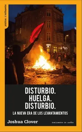 DISTURBIO. HUELGA. DISTURBIO.