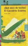 ¡QUE ASCO DE BICHOS! Y EL COCODRILO ENORME PROXIMA PARADA