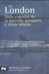 SIETE CUENTOS DE LA PATRULLA PESQUERA Y OTROS RELATOS