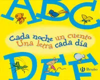CADA NOCHE UN CUENTO. UNA LETRA CADA DÍA. A-F