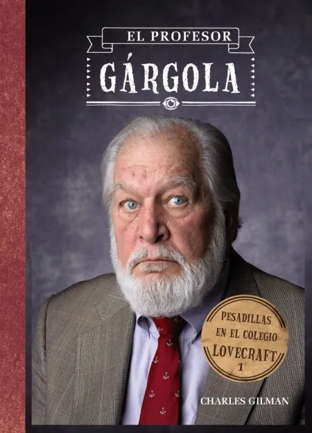 PESADILLAS EN EL COLEGIO LOVECRAFT, 1. EL PROFESOR GÁRGOLA