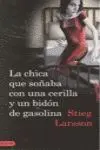 LA CHICA QUE SOÑABA CON UNA CERILLA Y UN BIDÓN DE GASOLINA (SERIE MILLENNIUM 2)