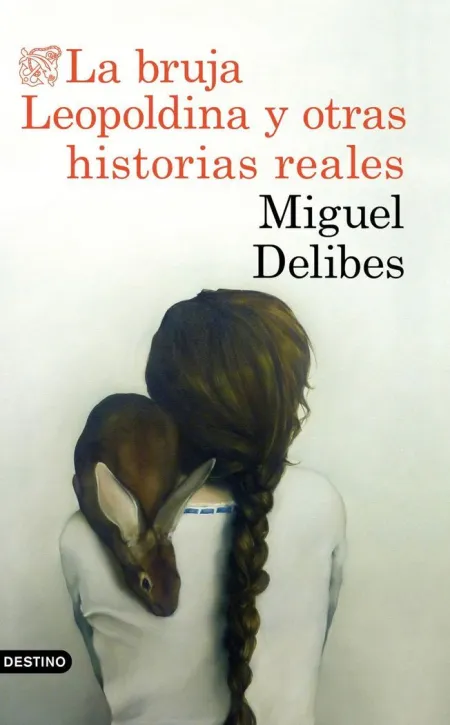 LA BRUJA LEOPOLDINA Y OTRAS HISTORIAS REALES