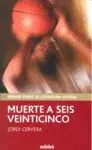 MUERTE A SEIS VEINTICINCO