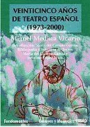 VEINTICINCO AÑOS DE TEATRO ESPAÑOL (1973-2000)