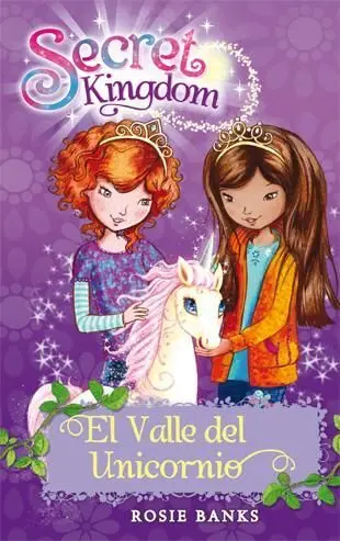 SECRET KINGDOM 2. EL VALLE DEL UNICORNIO