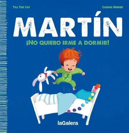 MARTÍN. ¡NO QUIERO IRME A DORMIR!