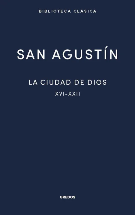 LA CIUDAD DE DIOS III. LIBROS XVI-XXII