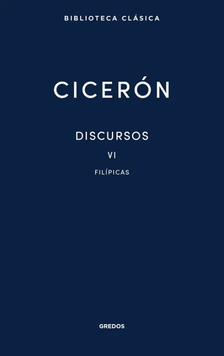 DISCURSOS VOL. VI. FILÍPICAS