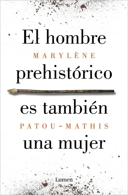 EL HOMBRE PREHISTÓRICO ES TAMBIÉN UNA MUJER