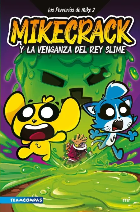 LAS PERRERÍAS DE MIKE 3. MIKECRACK Y LA VENGANZA DEL REY SLIME