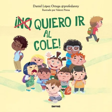 ¡(NO) QUIERO IR AL COLE!