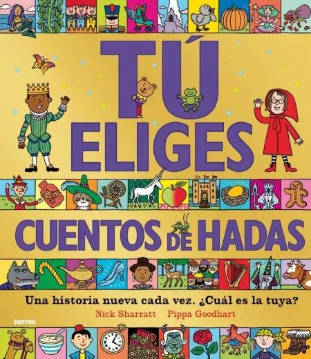 TÚ ELIGES - CUENTOS DE HADAS. UNA HISTORIA NUEVA CADA VEZ. ¿CUÁL ES LA TUYA?