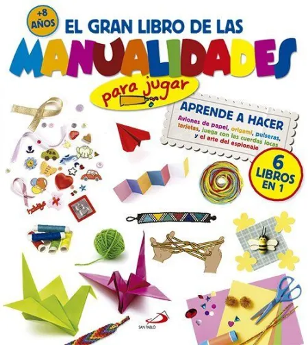 EL GRAN LIBRO DE LAS MANUALIDADES (PARA JUGAR)