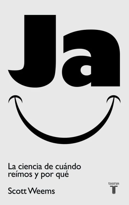 JA. LA CIENCIA DE CUÁNDO REÍMOS Y POR QUÉ