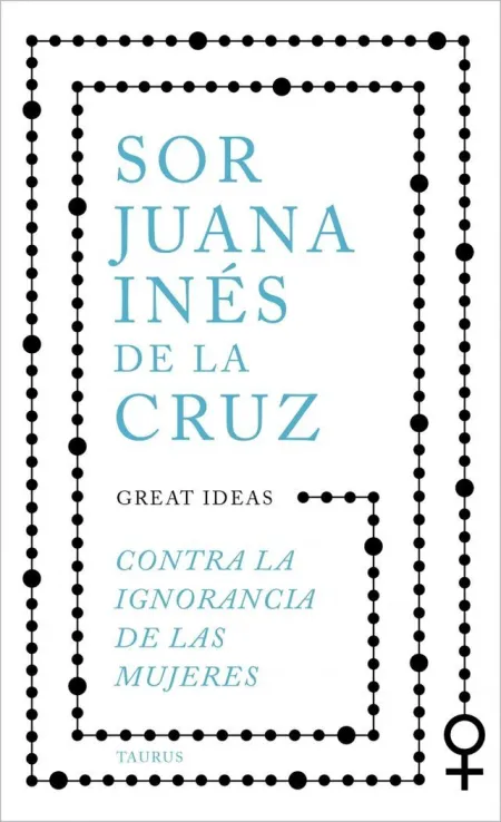 CONTRA LA IGNORANCIA DE LAS MUJERES (SERIE GREAT IDEAS)