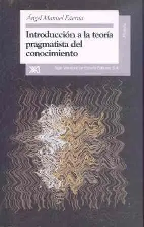 INTRODUCCIÓN A LA TEORÍA PRAGMATISTA DEL CONOCIMIENTO