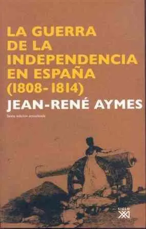 LA GUERRA DE LA INDEPENDENCIA EN ESPAÑA (1808-1814)